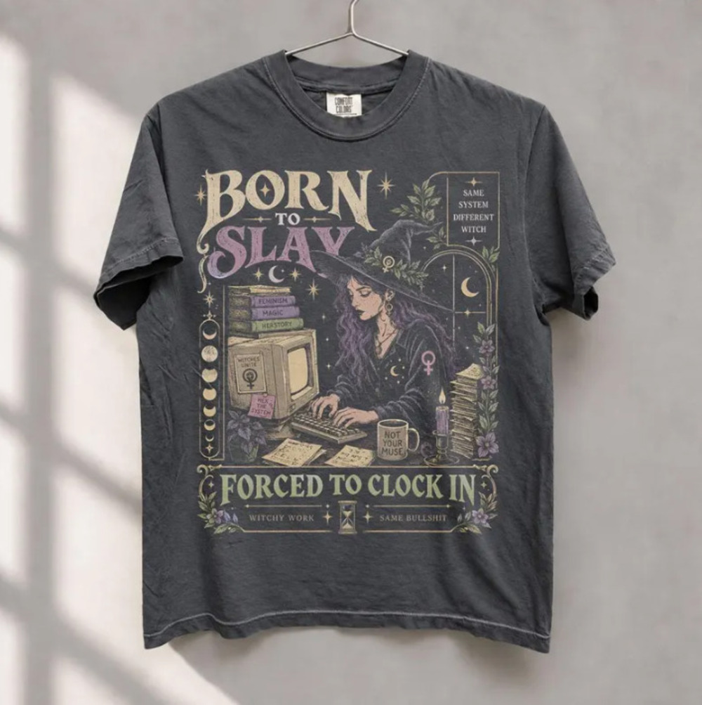 Born To Slay Forced To Clock In Graphic T-Shirt, Funny Work Humor Witch Tee